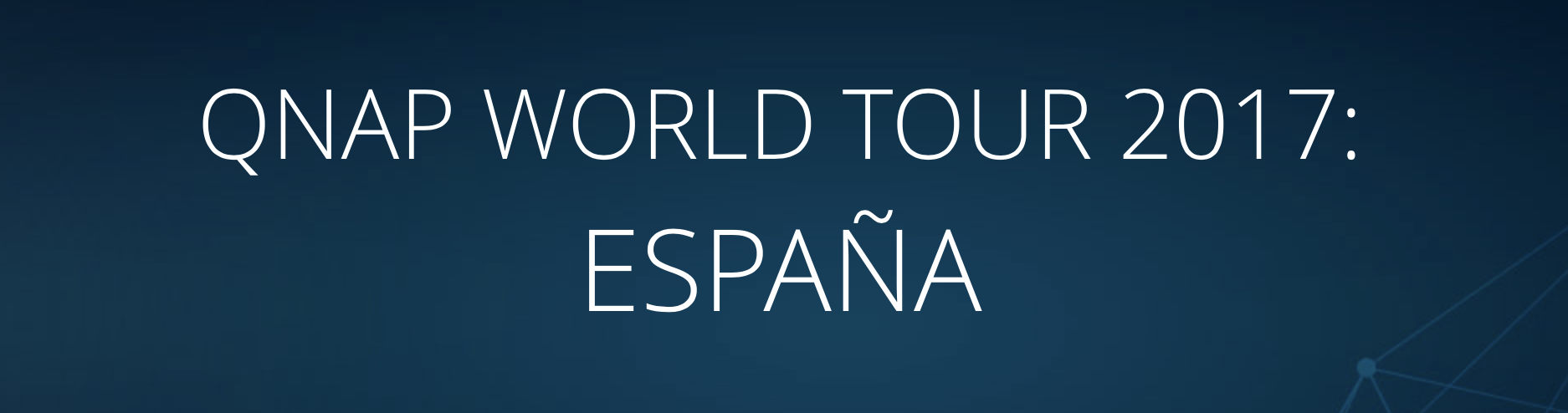[Video] Evento QNAP WORLD TOUR 2017: ESPAÑA